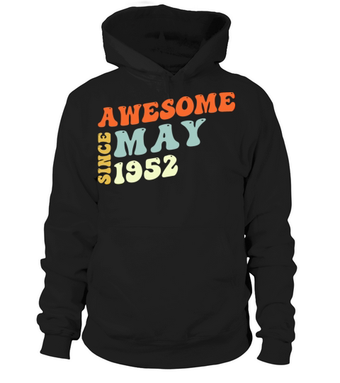 Groovy 71 Years Old Awesome Since May 1952 71st Hoodie Unisex