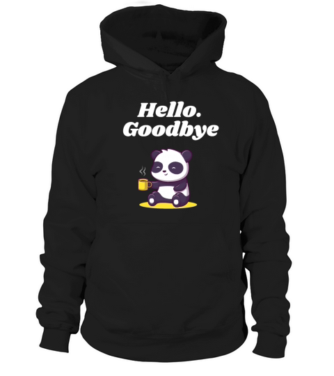 Hello Goodbye Introvert Sayings Antisocial Quotes Hoodie Unisex