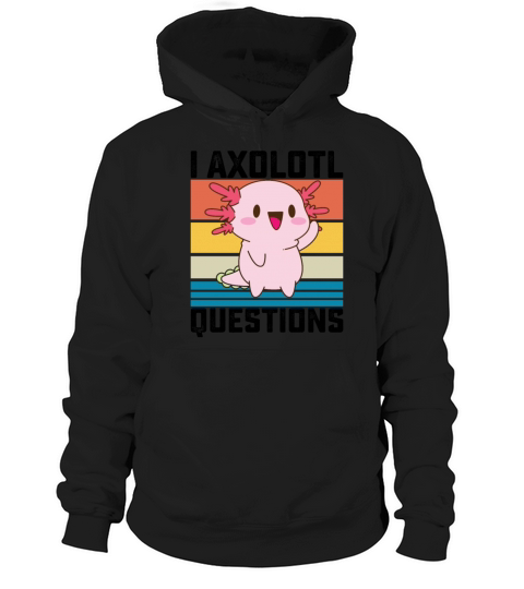 I Axolotl Questions Funny Retro Vintage Hoodie Unisex