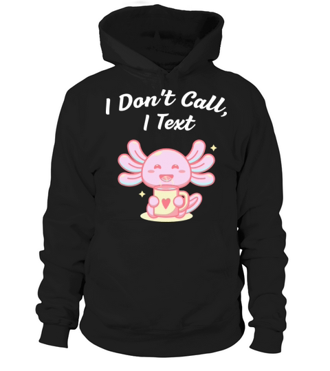 I Dont Call I Text Introvert Sayings Antisocial Qu Hoodie Unisex