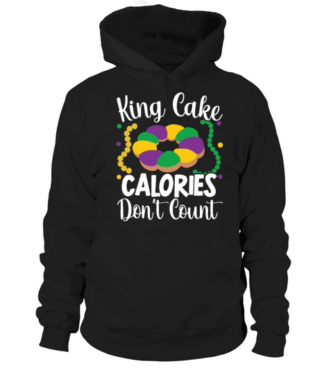 King Cake Calories Dont Count Mardi Gras Parade Hoodie Unisex