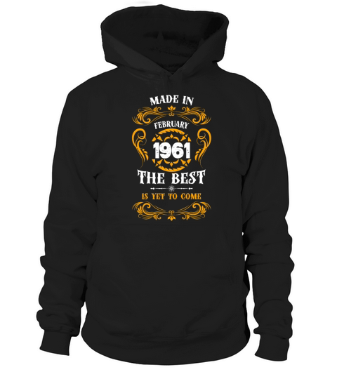 Made In February 1961 The Best Hoodie Unisex