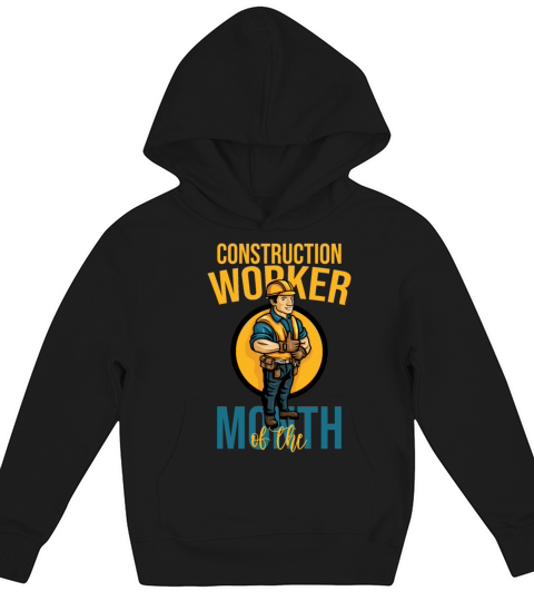Construction Worker Of The Month Funny Gift Kids Hoodie
