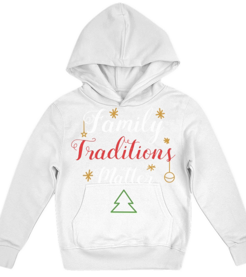 Family Traditions Matter Joyful Christmas cute let Kids Hoodie