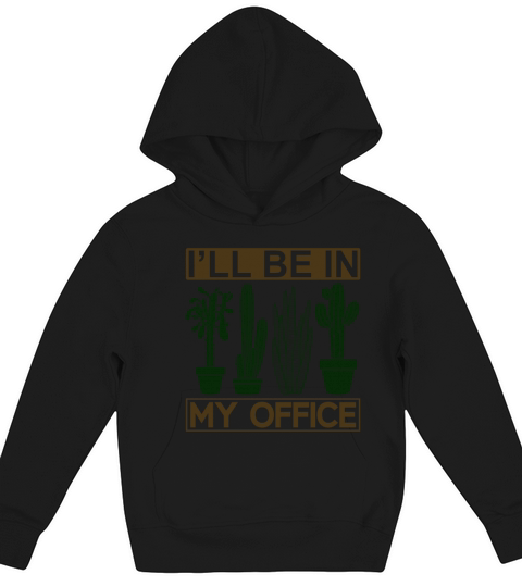 Funny Gardening Design Ill be in My OFFICE Kids Hoodie
