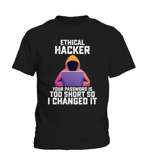 Funny Ethical Hacker Your Password Is Too Short Kids T-Shirt
