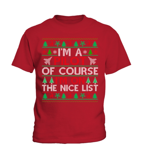Im a Pilot of course im on the nice list ugly christmas sweater Kids T-Shirt
