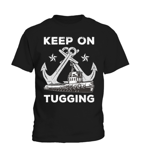 Tugboat Quote For A Tug Captain Tug Life Kids T-Shirt