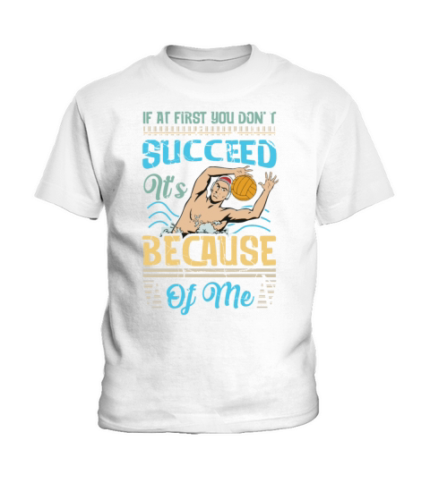 Water Polo Goalie If At First You Dont Succeed It Kids T-Shirt