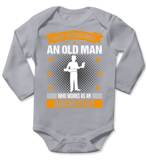 Architect Old Man Quote Men Gift Long Sleeve Baby One-Piece