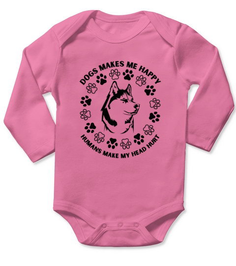 Cute Dogs Makes Me Happy Humans Make My Head Hurt Long Sleeve Baby One-Piece