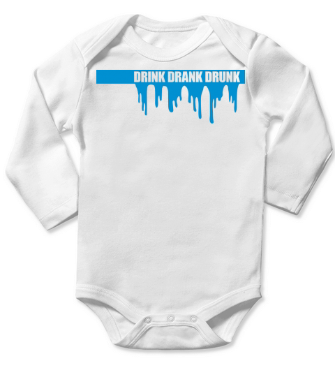 drink drank drunk quote Long Sleeve Baby One-Piece