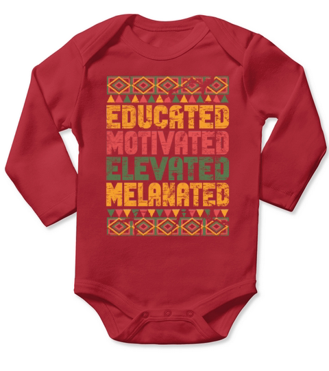 Educated Motivated Elevated Melanated Melanin Long Sleeve Baby One-Piece