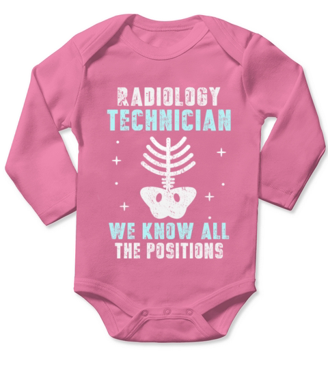 Radiology Technician We know all the positions Long Sleeve Baby One-Piece