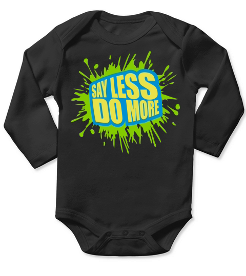 say less do more Long Sleeve Baby One-Piece