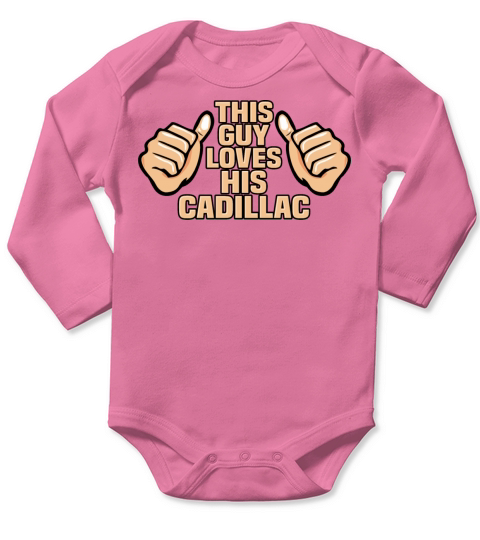 THIS GUY LOVES HIS CADILLAC Long Sleeve Baby One-Piece