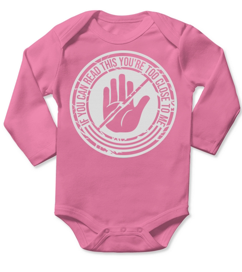 too close to me Long Sleeve Baby One-Piece