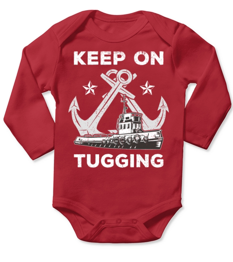 Tugboat Quote For A Tug Captain Tug Life Long Sleeve Baby One-Piece