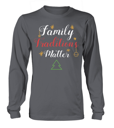 Family Traditions Matter Joyful Christmas cute let Long sleeved Unisex