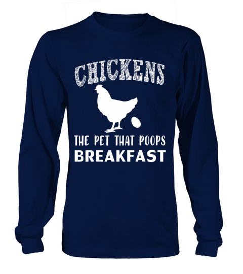 Funny Chickens the Pet that Poops Breakfast Long sleeved Unisex