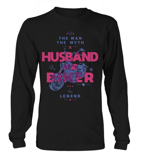 Husband and biker the man the myth the legend Long sleeved Unisex