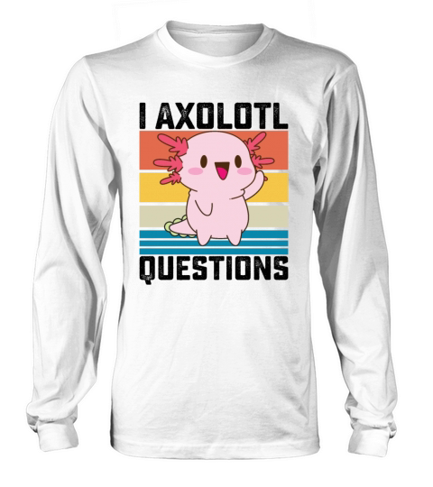 I Axolotl Questions Funny Retro Vintage Long sleeved Unisex