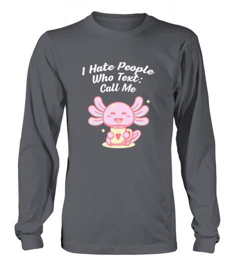 I Dont Like People Who Text Nerd Introvert Weird Long sleeved Unisex
