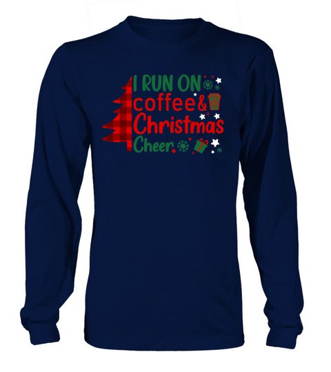 I run on coffee & christmas cheer t shirt design for christmas Long sleeved Unisex