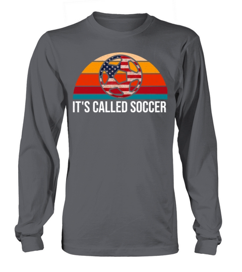 Its Called Soccer Vintage American Flag Long sleeved Unisex