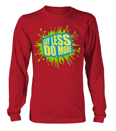 say less do more Long sleeved Unisex