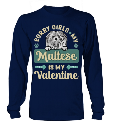 Sorry Girls My Maltese Is My Valentine Long sleeved Unisex