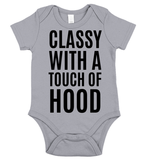 classy with a touch of hood - Funny Sarcastic Short Sleeve Baby One-Piece
