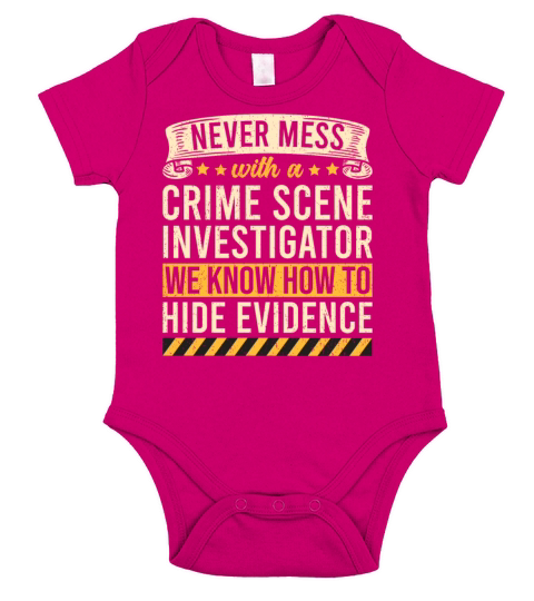 Crime Scene Investigator Funny Quote Never Mess Short Sleeve Baby One-Piece