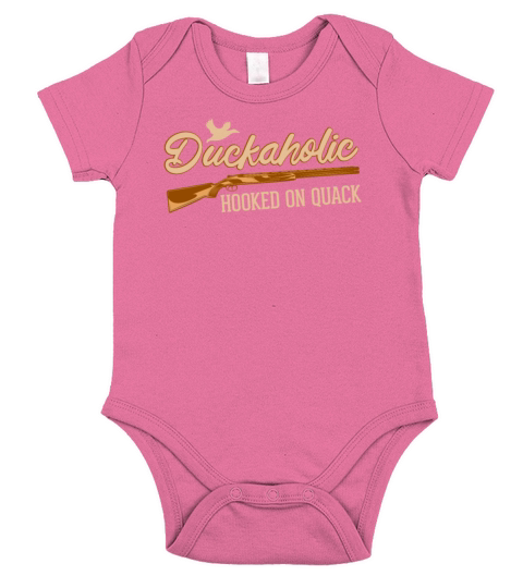 Duckaholic Hooked On Quack For A Waterfowl Hunter Short Sleeve Baby One-Piece