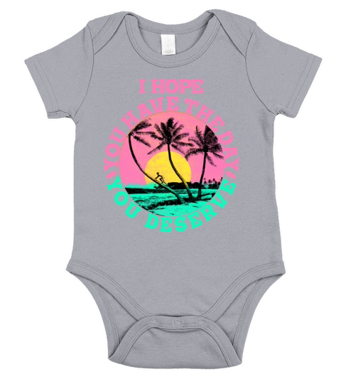 Have The Day You Deserve Cool Vacation Beach Short Sleeve Baby One-Piece