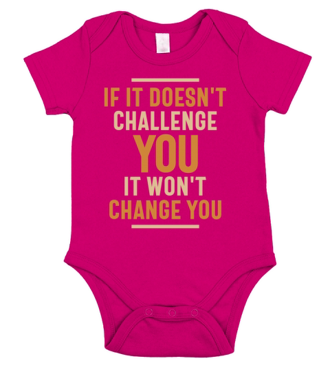 If It Doesnt Challenge You It Wont Change You Short Sleeve Baby One-Piece