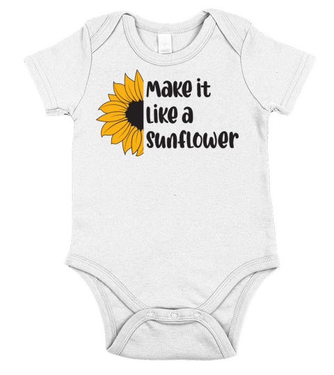 Make it like a sunflower quote Short Sleeve Baby One-Piece