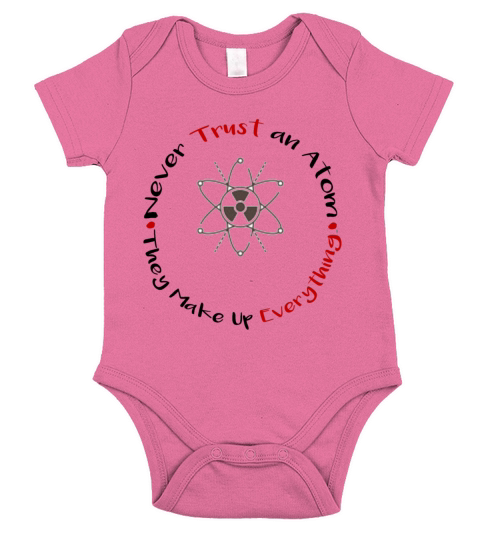 Never Trust an Atom They Make Up Everything Short Sleeve Baby One-Piece