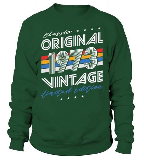 50th birthday vintage 1973 classic original 1973 Sweatshirt Unisex