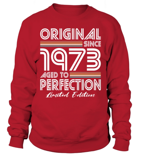 50th birthday vintage 1973 original since 1973 Sweatshirt Unisex