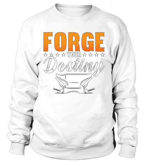 Farrier Forge Your Destiny Blacksmithing Farriers Sweatshirt Unisex