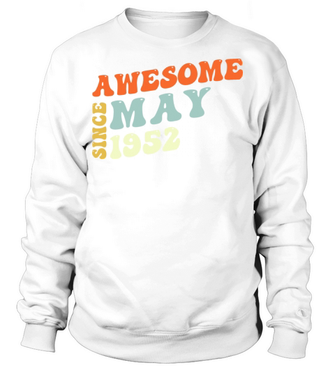 Groovy 71 Years Old Awesome Since May 1952 71st Sweatshirt Unisex