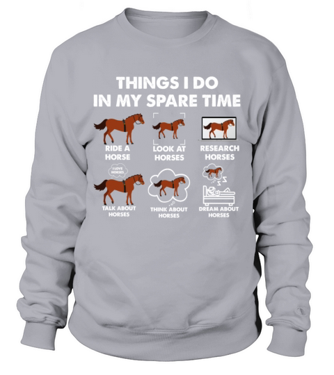 Horse Girl Things I Do In My Spare Time Funny Hors Sweatshirt Unisex