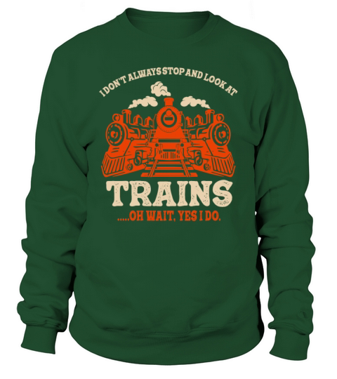 I Still Play With Trains Locomotive Engine Drivers Sweatshirt Unisex