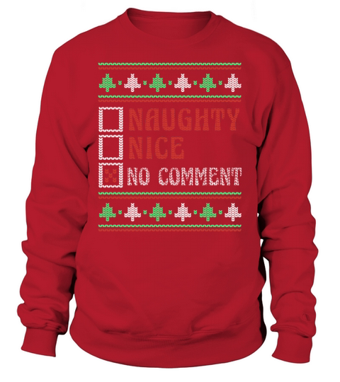 No Comment Naughty Nice Joke Funny Ugly Christmas Sweatshirt Unisex