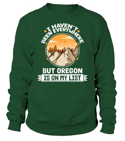 Oregon Is On My List Mountain Hiking Summit Hiker Sweatshirt Unisex