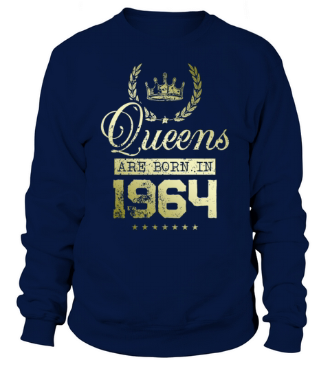 Queens born in 1964 Sweatshirt Unisex