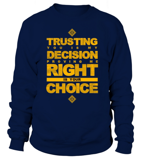 Trusting Decision Right Choice Sweatshirt Unisex