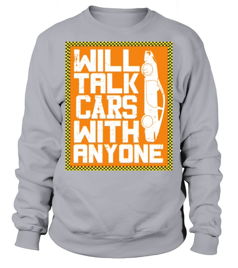 Will Talk Cars With Anyone Retro Vintage Design Sweatshirt Unisex