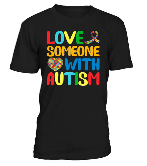 Autism Mom I Love Someone with Autism Autism Aware T-Shirt Unisex